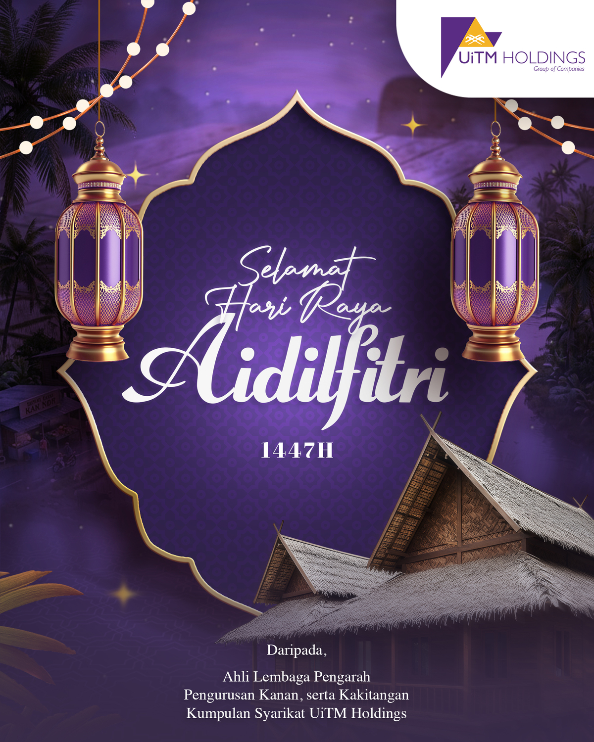 SALAM AIDILFITRI DARIPADA KUMPULAN SYARIKAT UiTM HOLDINGS 🌙